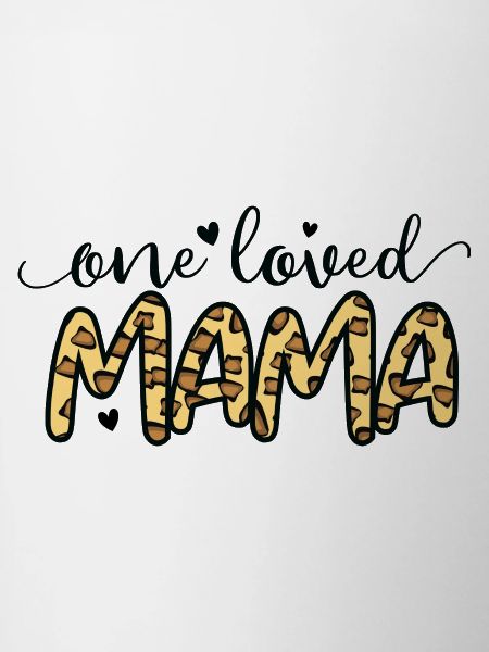 One Loved Mama