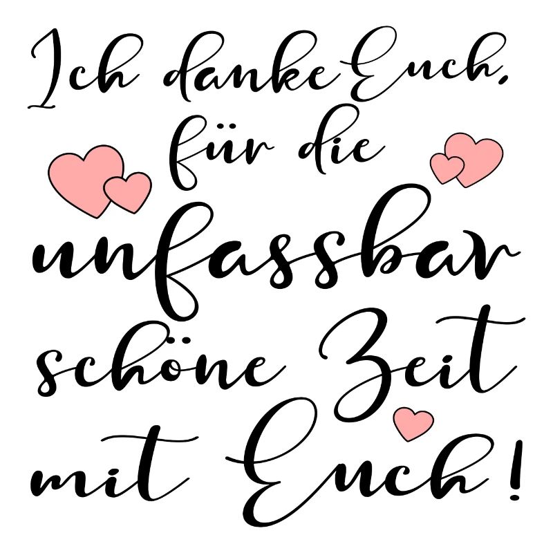 UNFASSBAR SCHÖNE ZEIT - DANKE EUCH SPRÜCHE