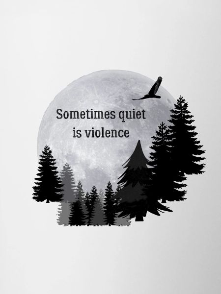 Moon. Sometimes quiet is violent