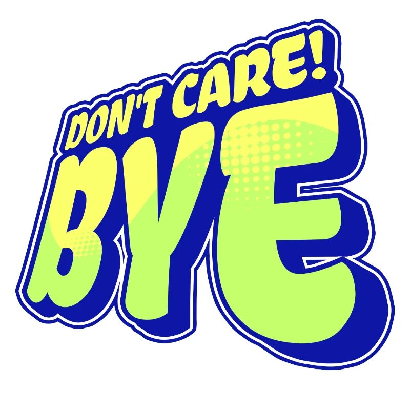 I don't care about chill statement attitude