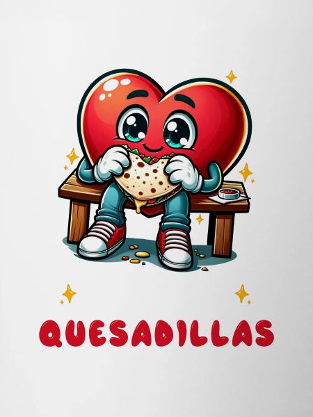 I Love Quesadillas Mexico