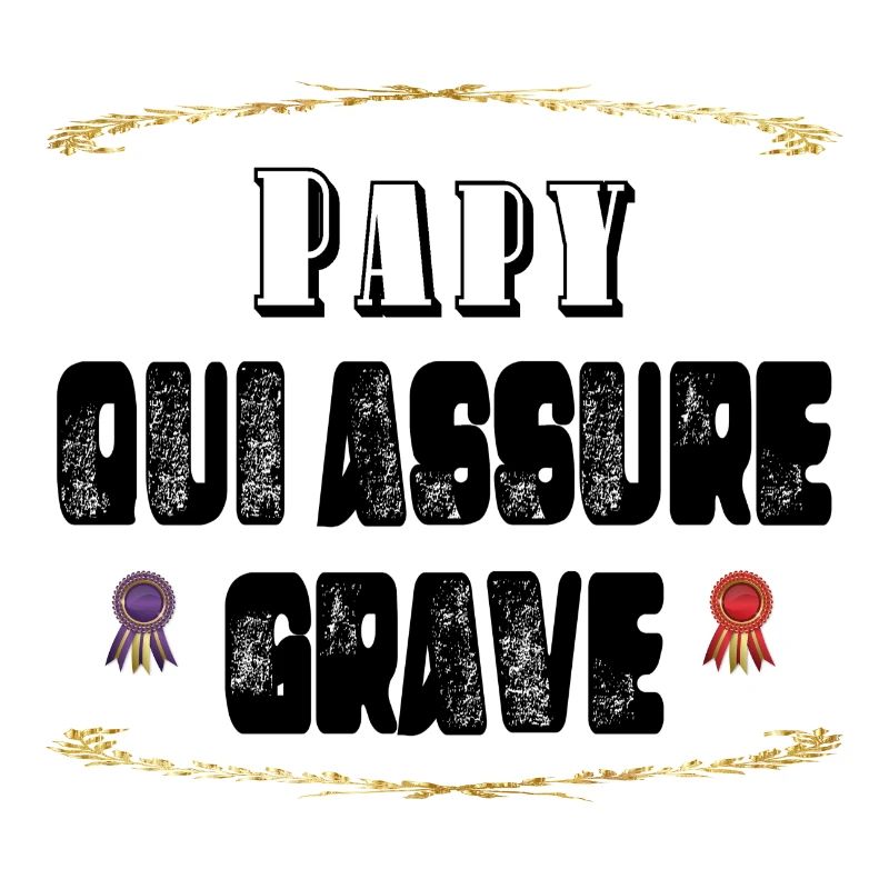 Papy Qui Assure Grave