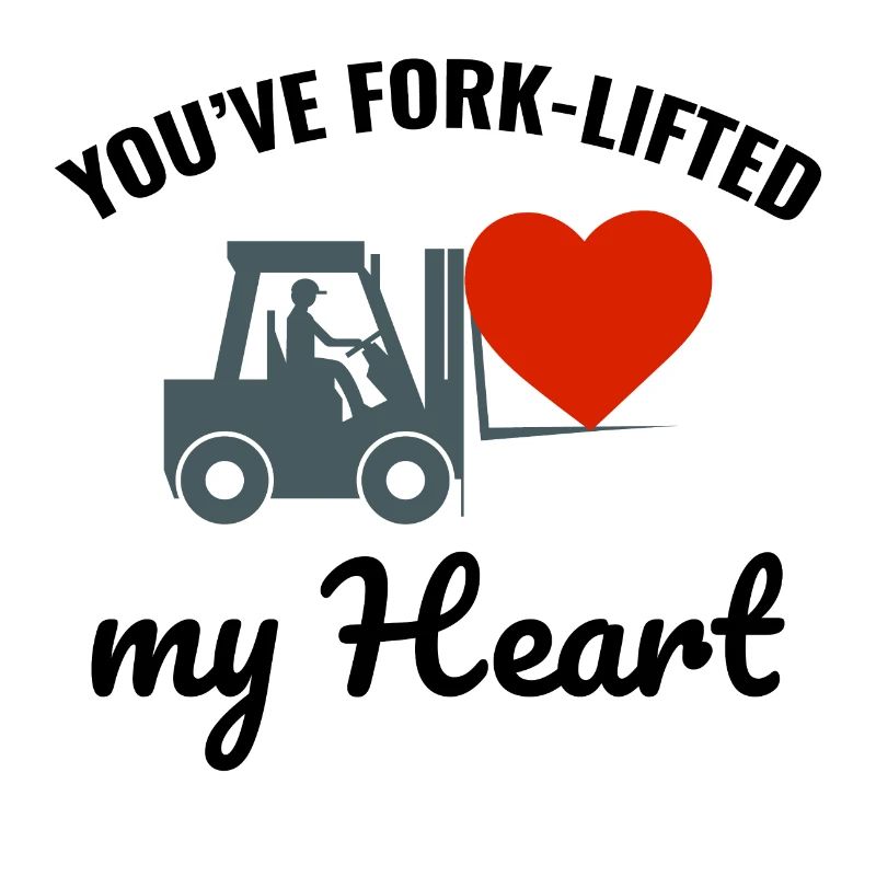 Forklift Operator Driver Valentine’s Day Funny