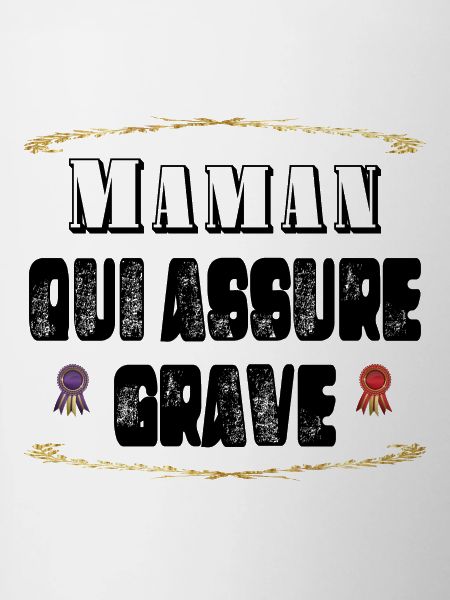 Maman Qui Assure Grave