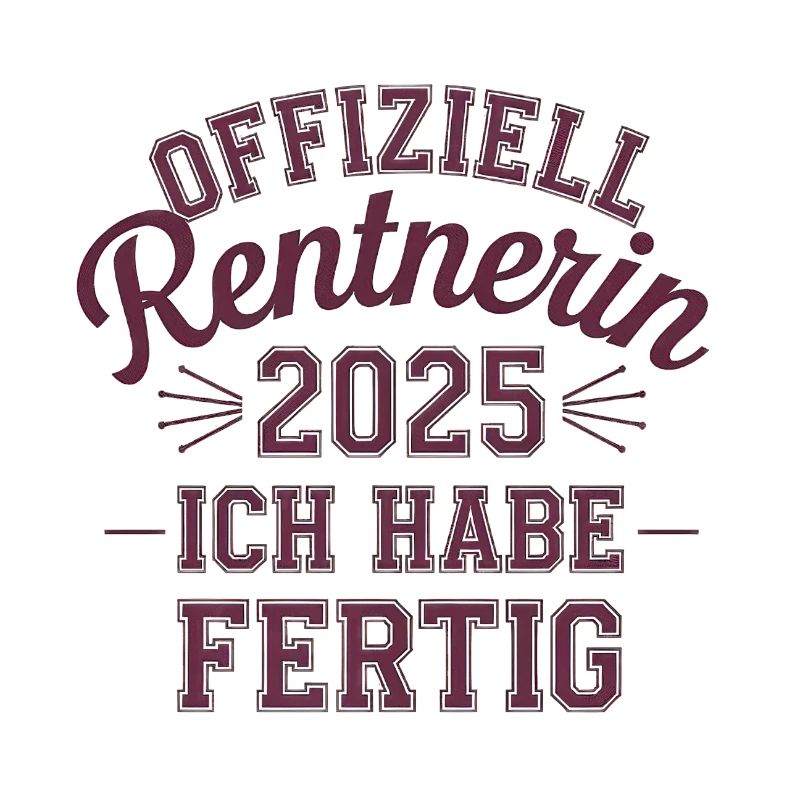 Offiziell Rentnerin 2025 Ich Habe Fertig