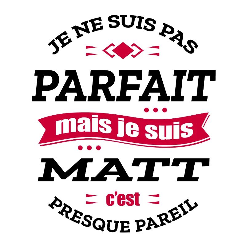 MATT PARFAIT - PRENOM MATT
