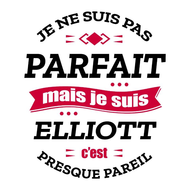 ELLIOTT PARFAIT - PRENOM ELLIOTT