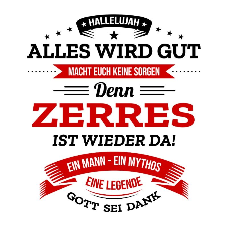 ALLES WIRD GUT, DIE LEGENDE ZERRES IST DA