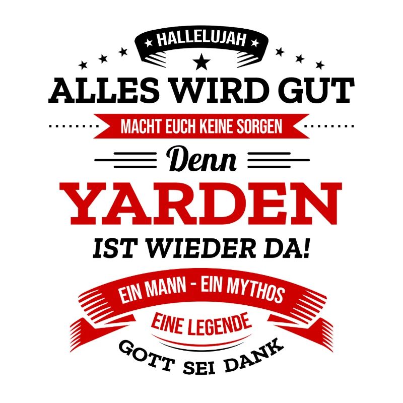ALLES WIRD GUT, DIE LEGENDE YARDEN IST DA