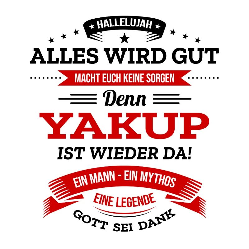 ALLES WIRD GUT, DIE LEGENDE YAKUP IST DA