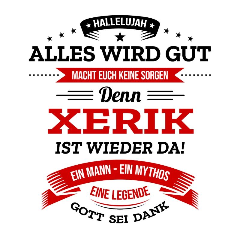 ALLES WIRD GUT, DIE LEGENDE XERIK IST DA