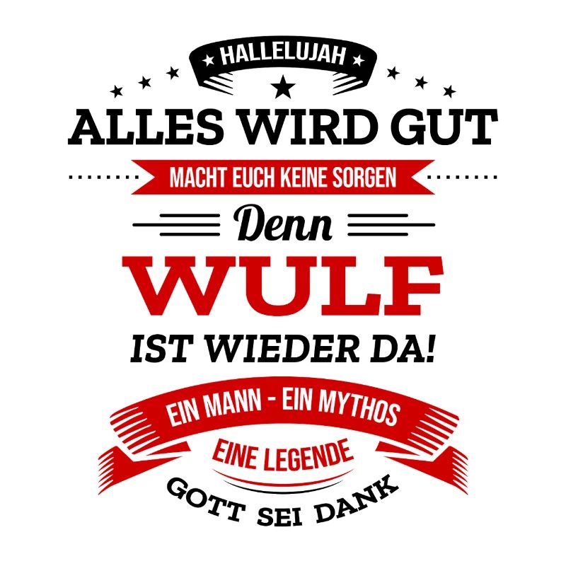 ALLES WIRD GUT, DIE LEGENDE WULF IST DA