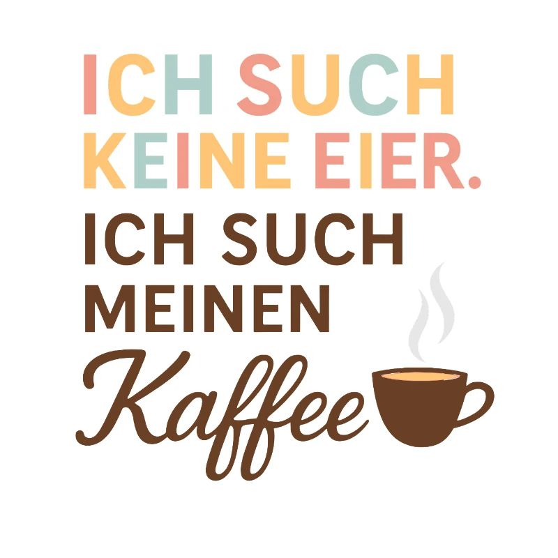 I'm not looking for eggs coffee motif