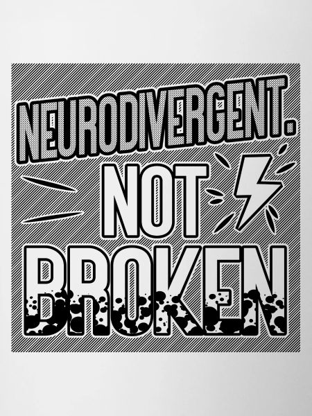 Neurodivergent Not Broken – Neurodiversity Pride