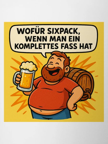 Six Pack oder Fass