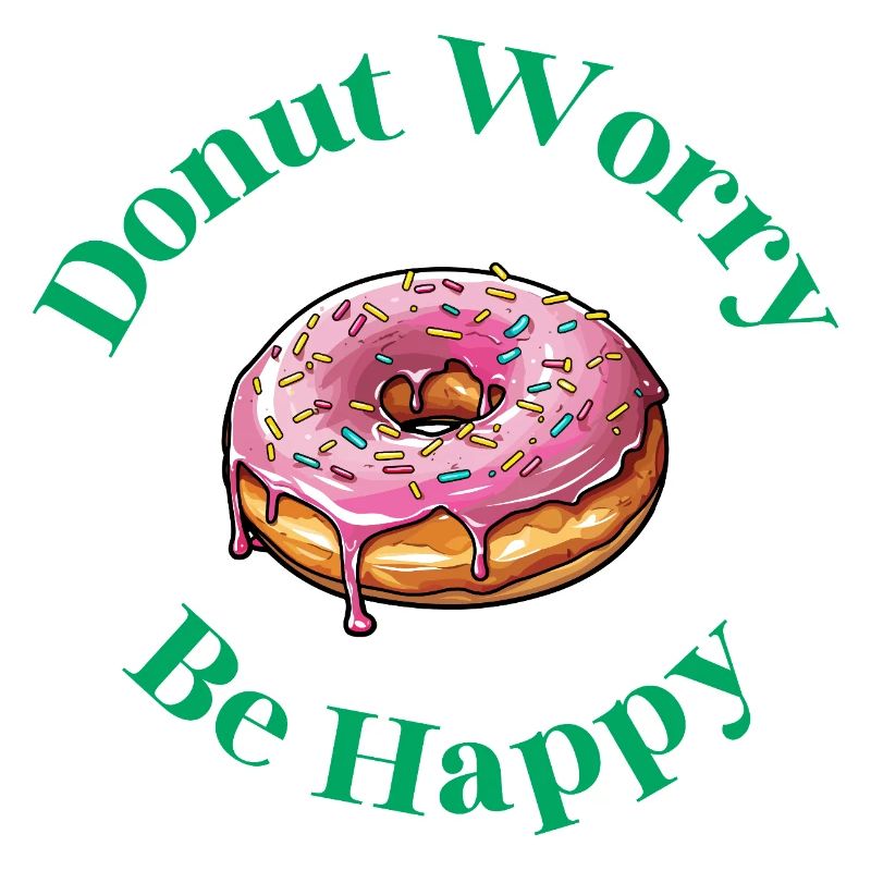 Donut Worry Be Happy - Lustiger Donut Spruch