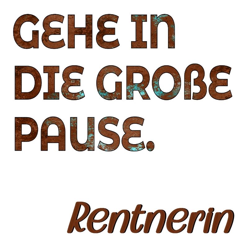 RENTNERIN SPRÜCHE GROßE PAUSE RENTE