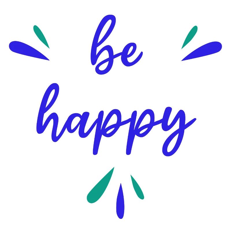 BE HAPPY - Positivity - Positive Thinking