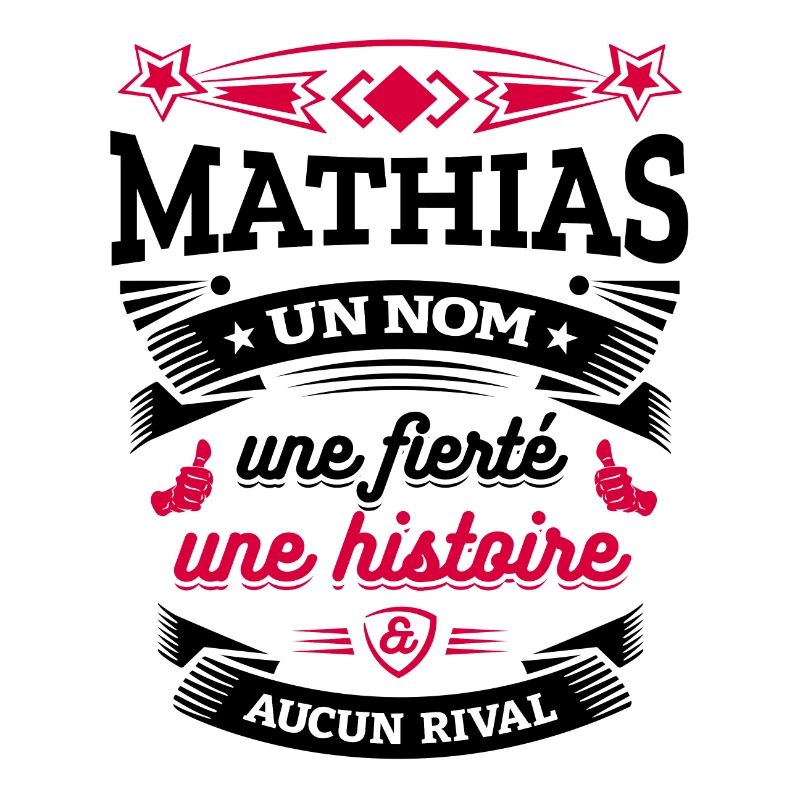 MATHIAS UN NOM UNE FIERTÉ AUCUN RIVAL