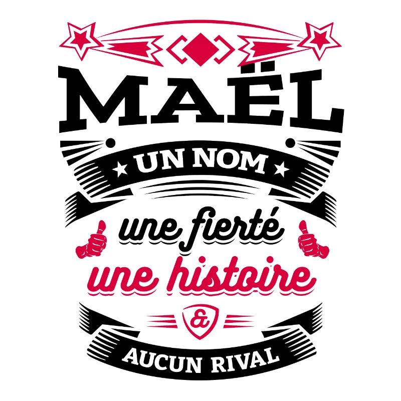 MAËL UN NOM UNE FIERTÉ AUCUN RIVAL