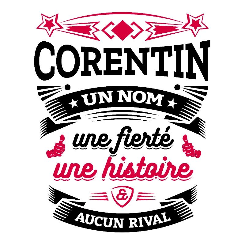 CORENTIN UN NOM UNE FIERTÉ AUCUN RIVAL