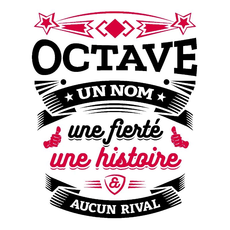 OCTAVE UN NOM UNE FIERTÉ AUCUN RIVAL