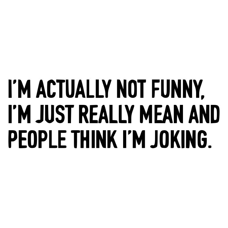 Im actually not funny