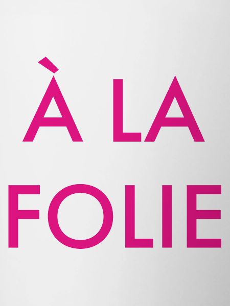 a la folie