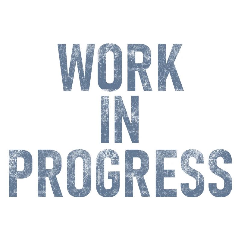 work in progress