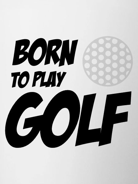 Born To Play Golf