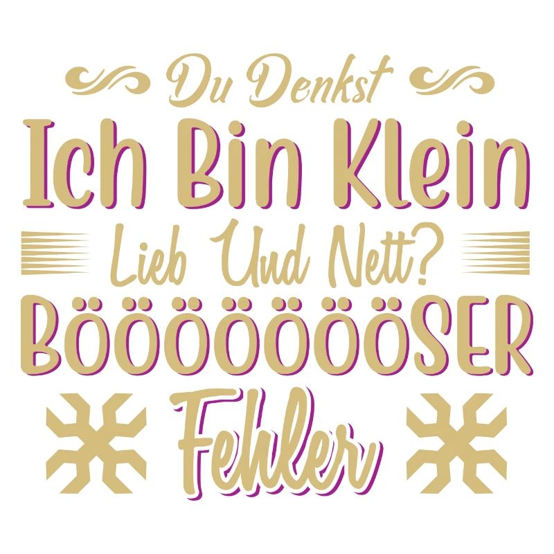 Du denkst klein niedlich boeser Fehler