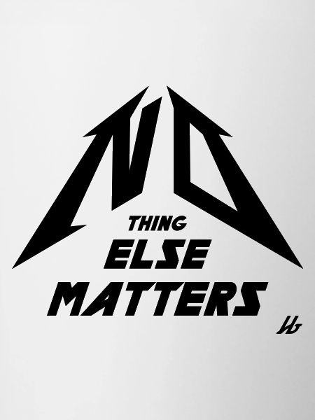 NO THING ELSE MATTERS