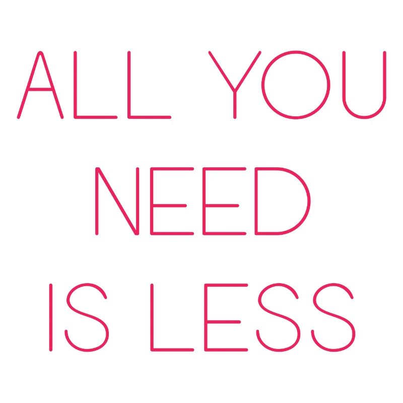 Minimalisme - Tout ce dont vous avez besoin est moins