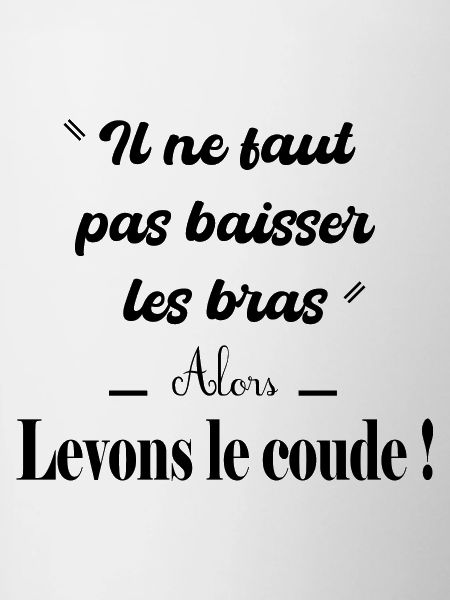 Ne baissons pas les bras!