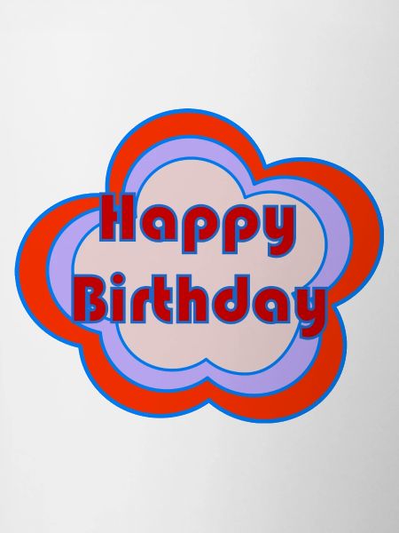 HAPPY BIRTHDAY. HAPPY BIRTHDAY. ANNIVERSARY.