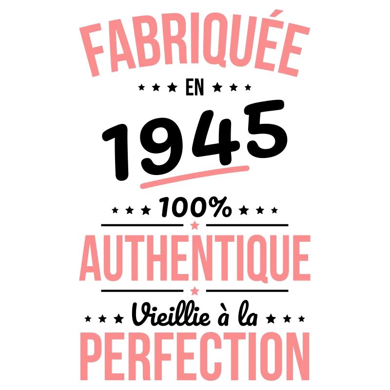Anniversaire 80 ans - Fabriquée en 1945