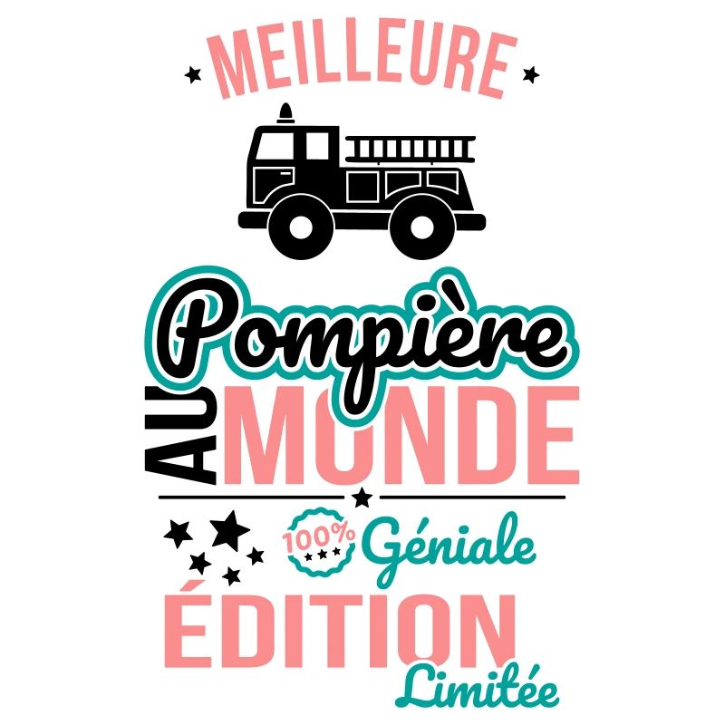 Meilleure Pompière au monde - 100% géniale