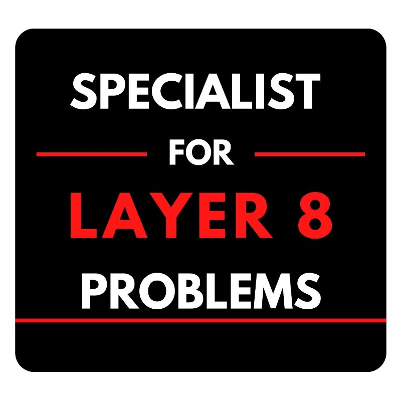 Specialist for Layer 8 Problems (Red)