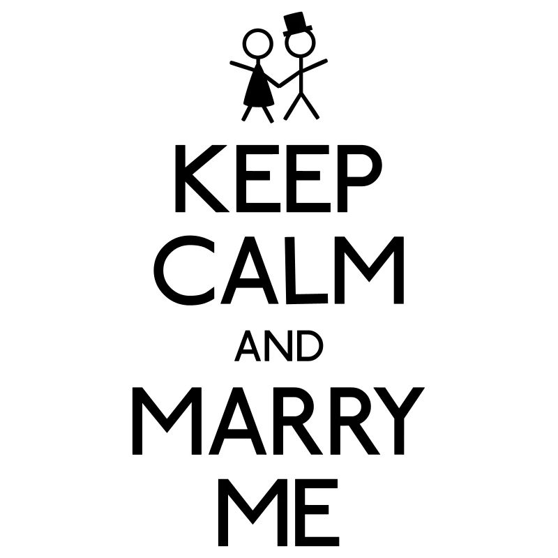 keep calm and marry me