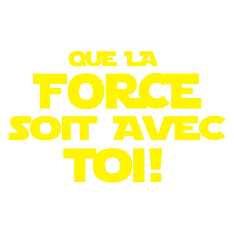 que la force soit avec toi