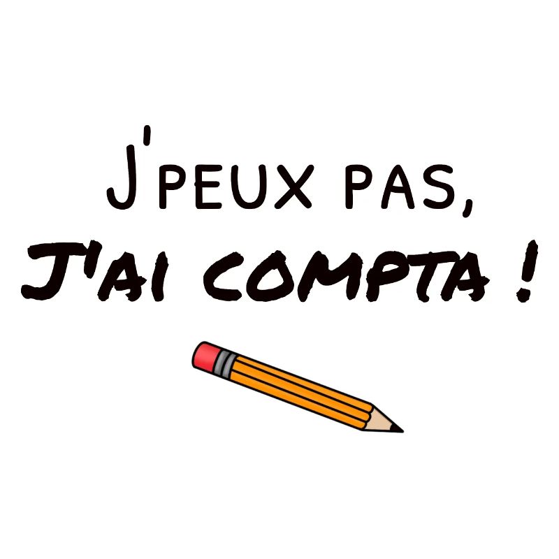 J peux pas j ai compta
