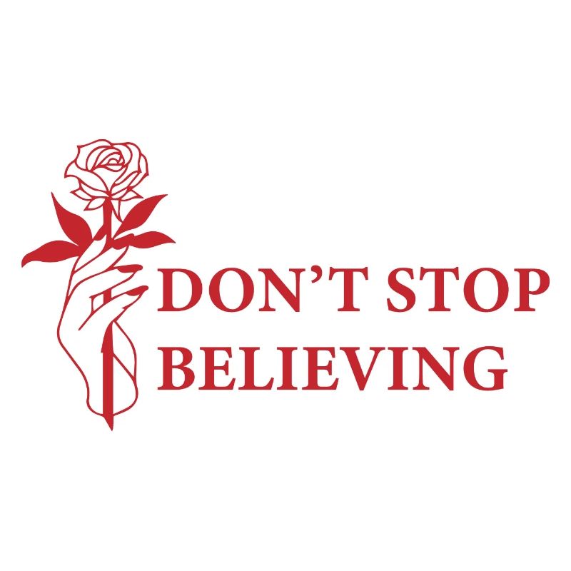 Don't stop believing - Inspiring saying