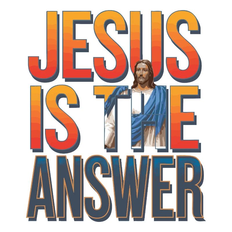 Jesus is the answer - Jesus ist die Antwort
