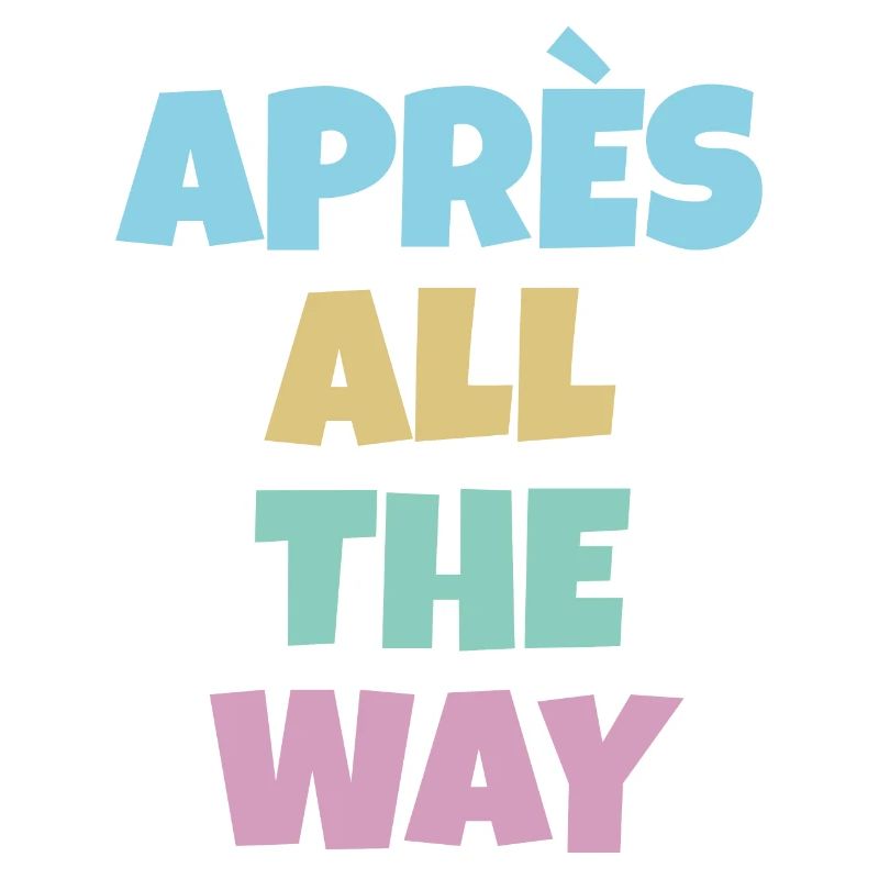 Après all the way