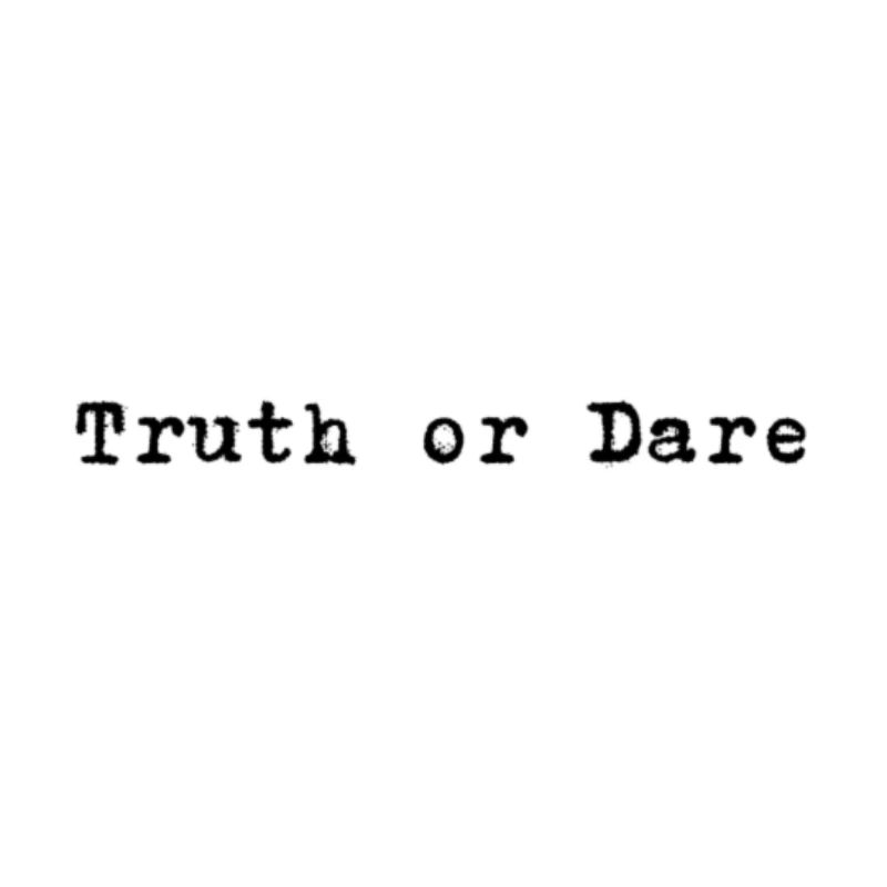 Truth or Dare