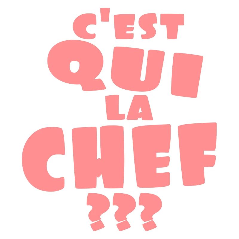 C'est qui la chef ,humour,message,citations