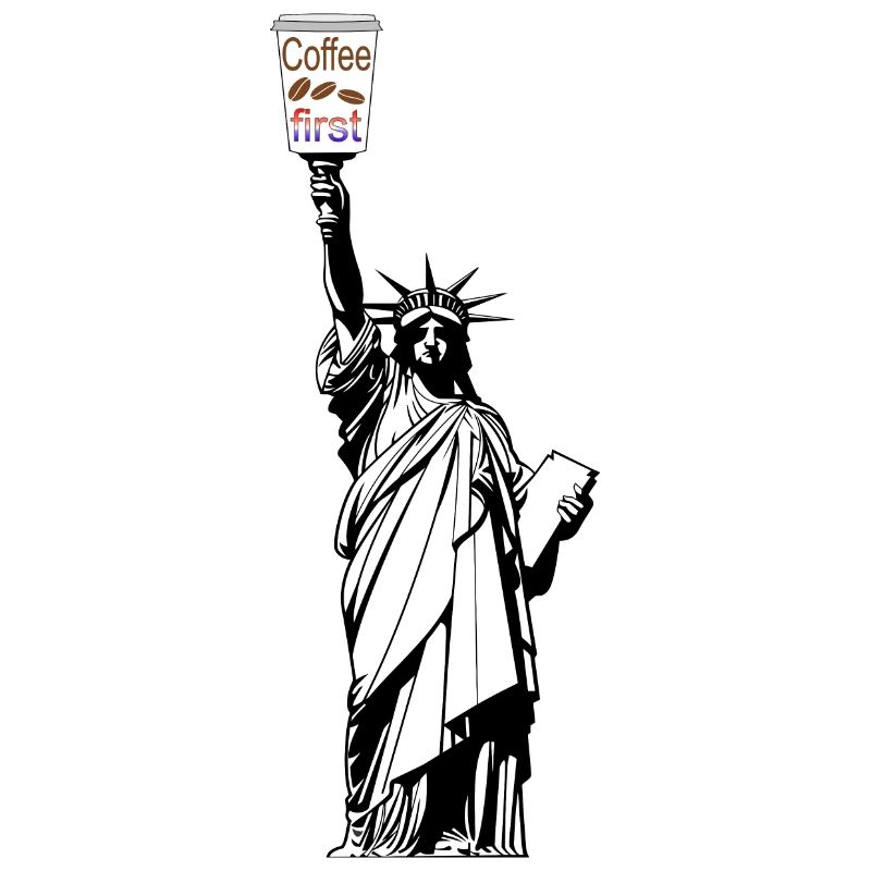 Coffee first ,Freiheitsstatue