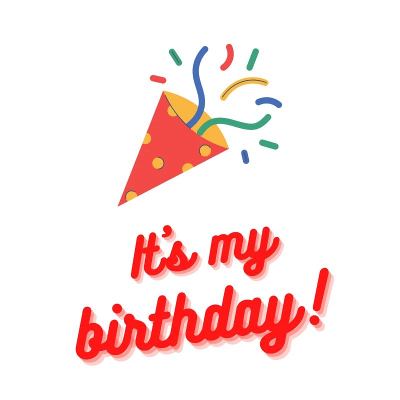 C'est mon anniversaire!