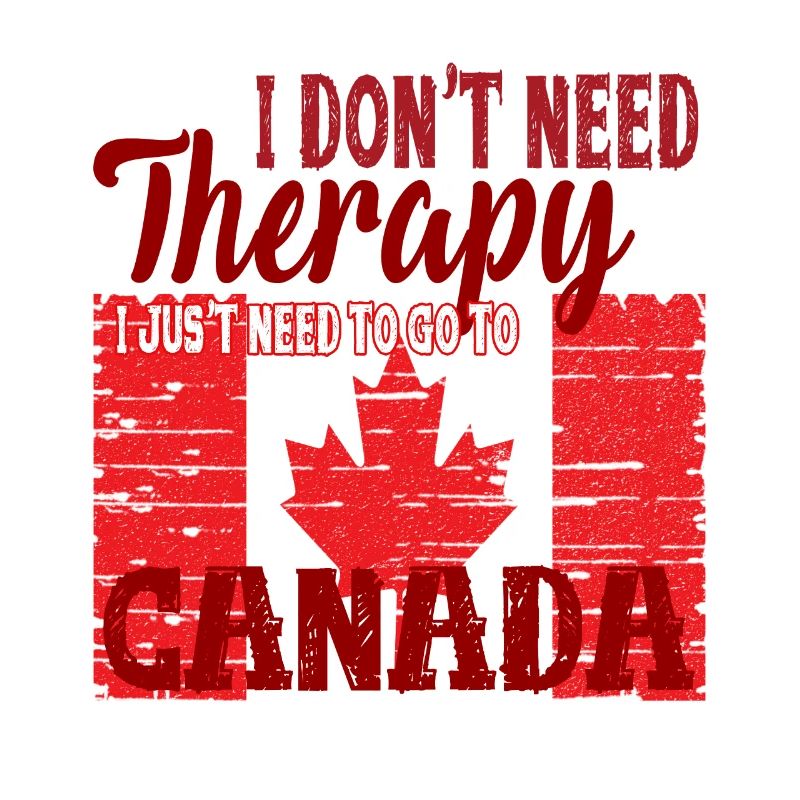 I don't need Therapy - Go to Canada