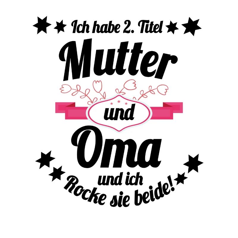 2 Titel Mutter & Oma & ich rocke sie beide!